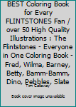 The BEST Coloring Book for Every FLINTSTONES Fan / over 50 High Quality Illustrations : The Flintstones - Everyone in One Coloring Book - Fred, Wilma, Barney, Betty, Bamm-Bamm, Dino, Pebbles, Slate