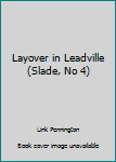 Paperback Layover in Leadville (Slade, No 4) Book