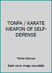Paperback TONFA / KARATE WEAPON OF SELF-DEFENSE Book