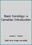 Paperback Basic Sociology; a Canadian Introduction Book