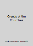 Unknown Binding Creeds of the Churches Book