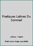 Paperback Poetiques Latines Du Sommeil [French] Book