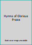 Hymns of Glorious Praise