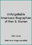 Hardcover Unforgettable Americans Biographies of Men & Women Book