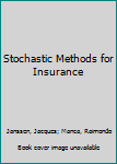 Hardcover Stochastic Methods for Insurance Book