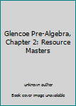 Unknown Binding Glencoe Pre-Algebra, Chapter 2: Resource Masters Book