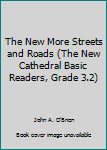 Hardcover The New More Streets and Roads (The New Cathedral Basic Readers, Grade 3.2) Book