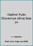 Paperback Vladimir Putin Skovannye odnoj tsep yu [Russian] Book