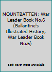 Paperback MOUNTBATTEN: War Leader Book No.6 (Ballantine's Illustrated History, War Leader Book No.6) Book