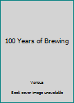 Hardcover 100 Years of Brewing Book