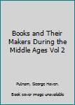 Hardcover Books and Their Makers During the Middle Ages Vol 2 Book