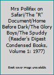 Hardcover Mrs Pollifax on Safari/The "R" Document/Home Before Dark/The Glory Boys/The Spuddy (Reader's Digest Condensed Books, Volume 1: 1977) Book