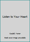 Listen to Your Heart - Book #112 of the Sweet Dreams