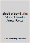 Hardcover Shield of David .The Story of Israel's Armed Forces Book