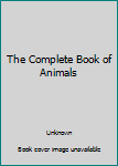 Paperback The Complete Book of Animals Book