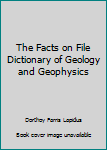 Hardcover The Facts on File Dictionary of Geology and Geophysics Book