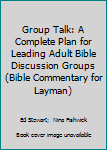 Paperback Group Talk: A Complete Plan for Leading Adult Bible Discussion Groups (Bible Commentary for Layman) Book
