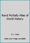 Hardcover Rand McNally Atlas of World History Book