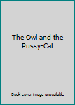 The Owl and the Pussy-Cat