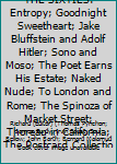 TWELVE (12) FROM THE SIXTIES: Entropy; Goodnight Sweetheart; Jake Bluffstein and Adolf Hitler; Sono and Moso; The Poet Earns His Estate; Naked Nude; To London and Rome; The Spinoza of Market Street; T