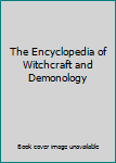Hardcover The Encyclopedia of Witchcraft and Demonology Book