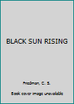 Paperback BLACK SUN RISING Book