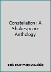 Hardcover Constellation: A Shakespeare Anthology Book