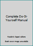 Hardcover Complete Do-It-Yourself Manual Book