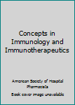 Hardcover Concepts in Immunology and Immunotherapeutics Book