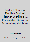 Paperback Budget Planner: Monthly Budget Planner Workbook... Personal or Business Accounting Notebook Book