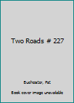 Mass Market Paperback Two Roads # 227 Book