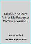 Hardcover Grzimek's Student Animal Life Resource: Mammals, Volume 2 Book