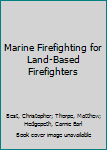 Paperback Marine Firefighting for Land-Based Firefighters Book