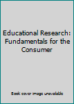 Paperback Educational Research: Fundamentals for the Consumer Book