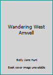 Paperback Wandering West Amwell Book