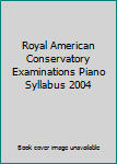 Royal American Conservatory Examinations Piano Syllabus 2004