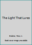 Hardcover The Light That Lures Book