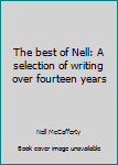 Hardcover The best of Nell: A selection of writing over fourteen years Book