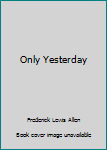 Paperback Only Yesterday Book