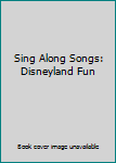 DVD Sing Along Songs: Disneyland Fun Book