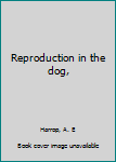 Unknown Binding Reproduction in the dog, Book