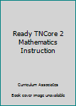 Unknown Binding Ready TNCore 2 Mathematics Instruction Book