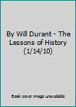 By Will Durant - The Lessons of History (1/14/10)