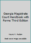 Hardcover Georgia Magistrate Court Handbook with Forms Third Edition Book