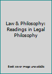 Hardcover Law & Philosophy: Readings in Legal Philosophy Book
