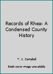 Records of Rhea, a Condensed County History