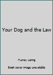 Paperback Your Dog and the Law Book