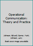 Hardcover Operational Communication: Theory and Practice Book