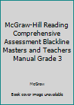 Hardcover McGraw-Hill Reading Comprehensive Assessment Blackline Masters and Teachers Manual Grade 3 Book