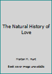 Hardcover The Natural History of Love Book